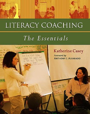 Literacy Coaching: The Essentials
