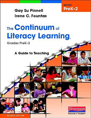 The Continuum of Literacy Learning, Grades PreK-2: A Guide to Teaching (Fountas & Pinnell Benchmark Assessment System)