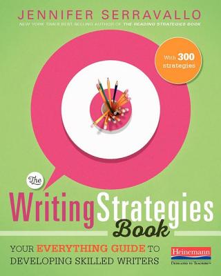 Writing Strategies Book: Your Everything Guide to Developing Skilled Writers