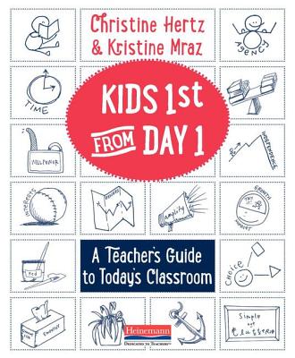 Image for Kids First from Day One: A Teacher's Guide to Today's Classroom Kids First from Day One: A Teacher's Guide to Today's Classroom