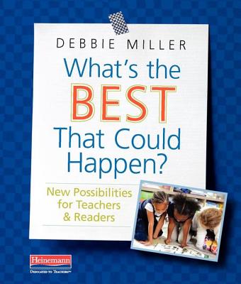 What's the Best That Could Happen: New Possibilities for Teachers & Readers