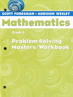 SCOTT FORESMAN MATH 2004 PROBLEM SOLVING MASTERS/WORKBOOK GRADE 5