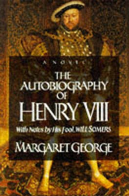 The Autobiography of Henry VIII