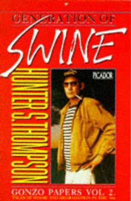 GENERATION OF SWINE Tales of Shame and Degradation in the '80s
