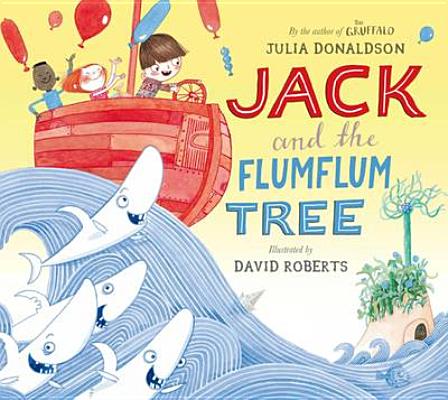 Jack and the Flumflum Tree Donaldson, Julia and Roberts, David