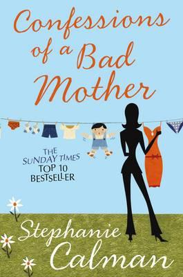 Image for Confessions of a Bad Mother