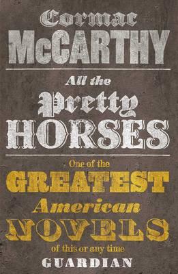 All the Pretty Horses. Cormac McCarthy (Border Trilogy)