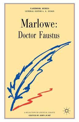 Marlowe: Doctor Faustus (Casebooks Series, 59)