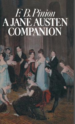 A Jane Austen Companion: A Critical Survey and Reference Book (Literary Companions)