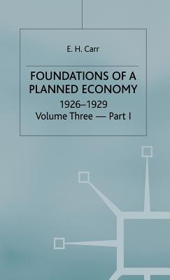 A History of Soviet Russia: 4 Foundations of a Planned Economy,1926-1929: Volume 3