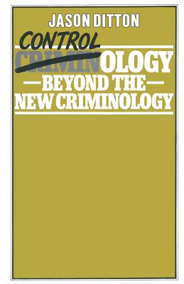Controlology: Beyond the New Criminology