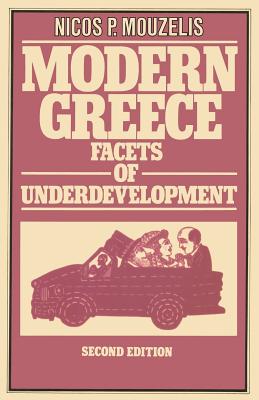 Modern Greece: Facets of Underdevelopment [Paperback] Mouzelis, Nicos P.