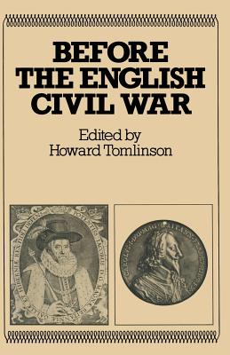 Before the English Civil War: Essays on Early Stuart Politics and Government