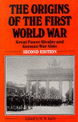 The Origins of the First World War: Great Power Rivalry and German War Aims. Second Edition. [Paperback] [Jan 01, 1977] Stone, R.C.J. (Ed.)