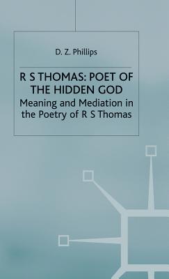 Poet of the Hidden God: Meaning and Mediation in the Poetry of R. S. Thomas
