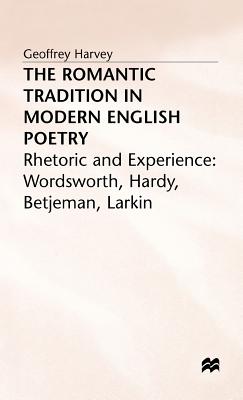 The Romantic Tradition in Modern English Poetry: Rhetoric and Experience