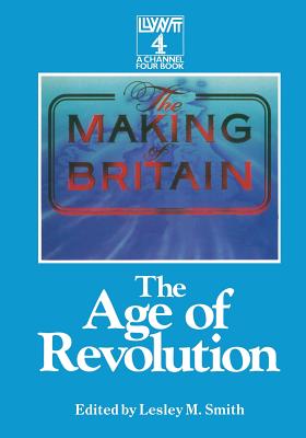 The Making of Britain: The Age of Revolution