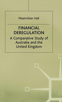 Financial Deregulation, A Comparative Study of Australia and the United Kingdom