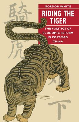 Riding the Tiger: The Politics of Economic Reform in Post-Mao China