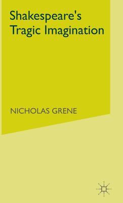 Shakespeare's Tragic Imagination (Contemporary Interpretations of Shakespeare)