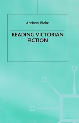 Reading Victorian Fiction: The Cultural Context and Ideological Content of the Nineteenth-Century Novel