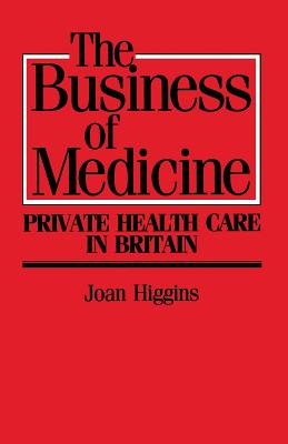 The Business of Medicine: Private Health Care in Britain