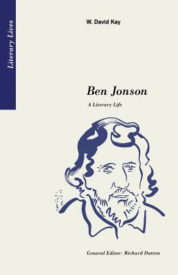 Ben Jonson: A Literary Life (Literary Lives)