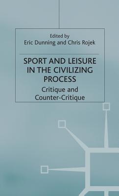 Sport and Leisure in the Civilizing Process: Critique and Counter-Critique