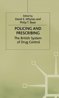 Policing and Prescribing: The British System of Drug Control