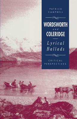 Wordsworth and Coleridge: The Lyrical Ballads: Critical Perspectives