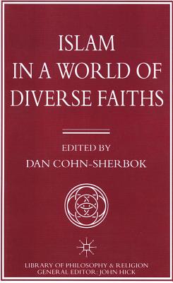 Islam in a World of Diverse Faiths (Library of Philosophy and Religion)