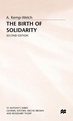 The Birth of Solidarity (St Antony's Series)