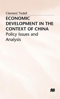 Economic Development in the Context of China: Policy Issues and Analysis