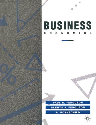 Business Economics (Palgrave Texts in Econometrics)