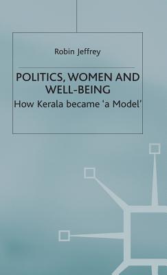 Politics, Women and Well-Being: How Kerala became 'a Model' (Cambridge Commonwealth Series)