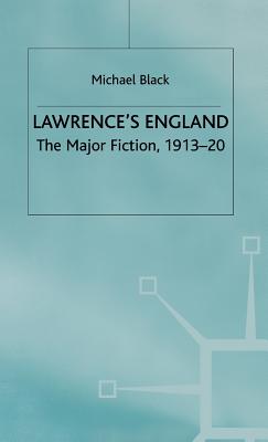 Lawrence's England: The Major Fiction 1913-20