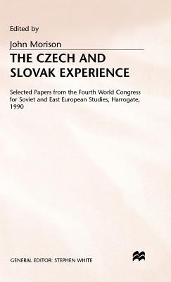 The Czech and Slovak Experience. Selected Papers from the Fourth World Congress for Soviet and East European Studies, Harrogate, 1990