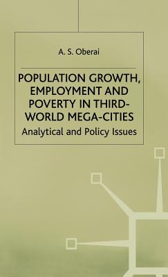 Population Growth, Employment and Poverty in Third-World Mega-Cities: Analytical and Policy Issues (The ILO Studies Series)