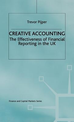 Creative Accounting: The effectiveness of financial reporting in the UK (Finance and Capital Markets Series)
