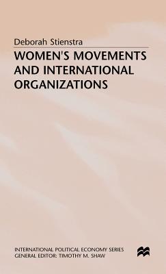 Women's Movements and International Organizations (International Political Economy Series)