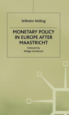 Monetary Policy in Europe after Maastricht