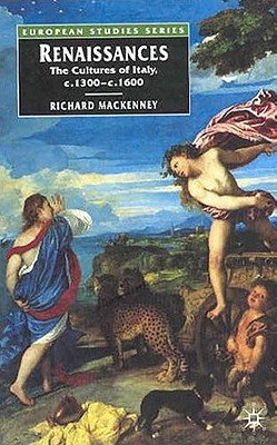 Renaissances: The Cultures of Italy, 1300-1600 (European Studies, 1)