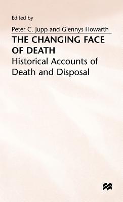 The Changing Face of Death: Historical Accounts of Death and Disposal