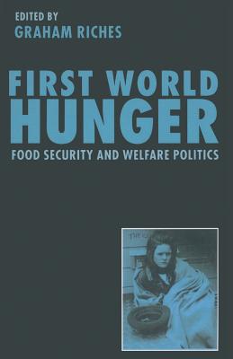 First World Hunger: Food Security and Welfare Politics