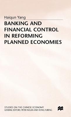 Banking and Financial Control in Reforming Planned Economies (Studies on the Chinese Economy)