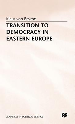 Transition to Democracy in Eastern Europe (Advances in Political Science: An International Series)