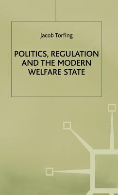 Politics, Regulation and the Modern Welfare State