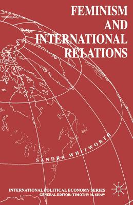 Feminism and International Relations (International Political Economy Series)