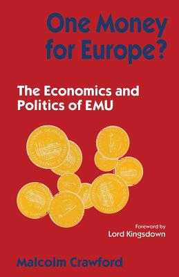 One Money for Europe: The Economics and Politics of EMU