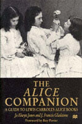The Alice Companion: Guide to Lewis Carroll's Alice Books